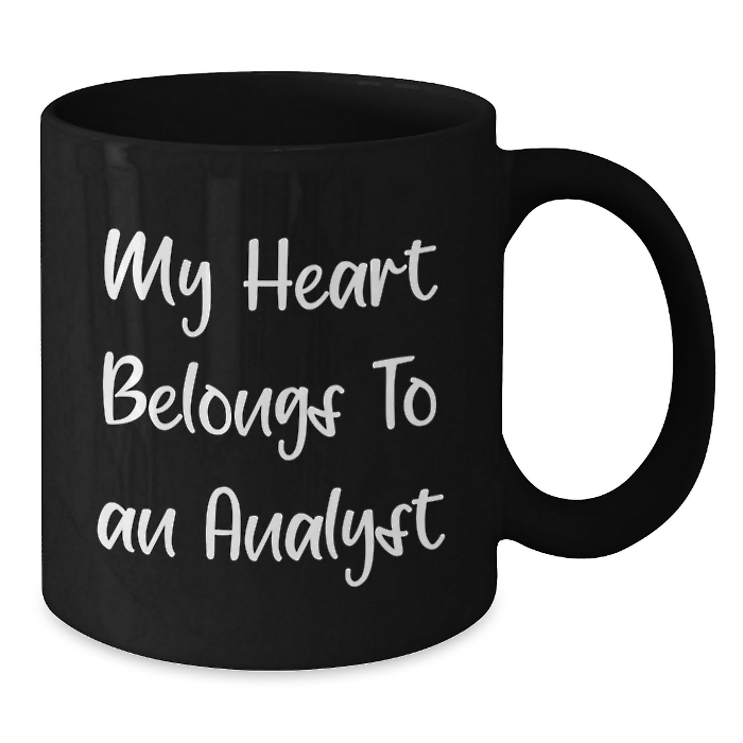 Funny Analyst Gifts from Men for Christmas Unique Gifts - My Heart Belongs To An Analyst Black Coffee Mug - Additional