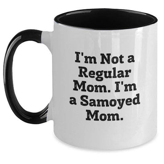 Funny Samoyed Dog Mom Gifts for Graduation - Two Tone Coffee Mug for Samoyed Mom - I'm Not A Regular Mom. I'm A Samoyed Mom. - Gifts from Friends to Family - Main