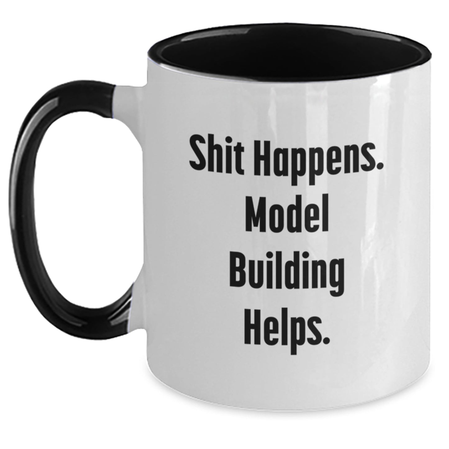 Funny Model Building Gifts from Friends for Model Building Enthusiasts - Two Tone Coffee Mug - Shit Happens. Model Building Helps. - Main