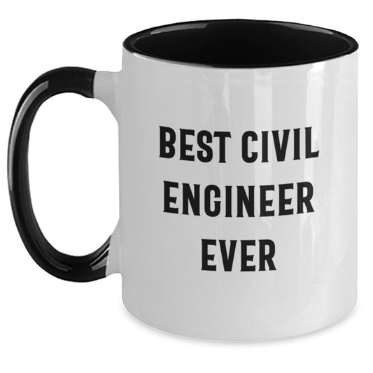 Funny Civil Engineer Gifts from Friends - Best Civil Engineer Ever Two Tone Coffee Mug, Birthday Unique Present for Coworkers, Family and Men - Main