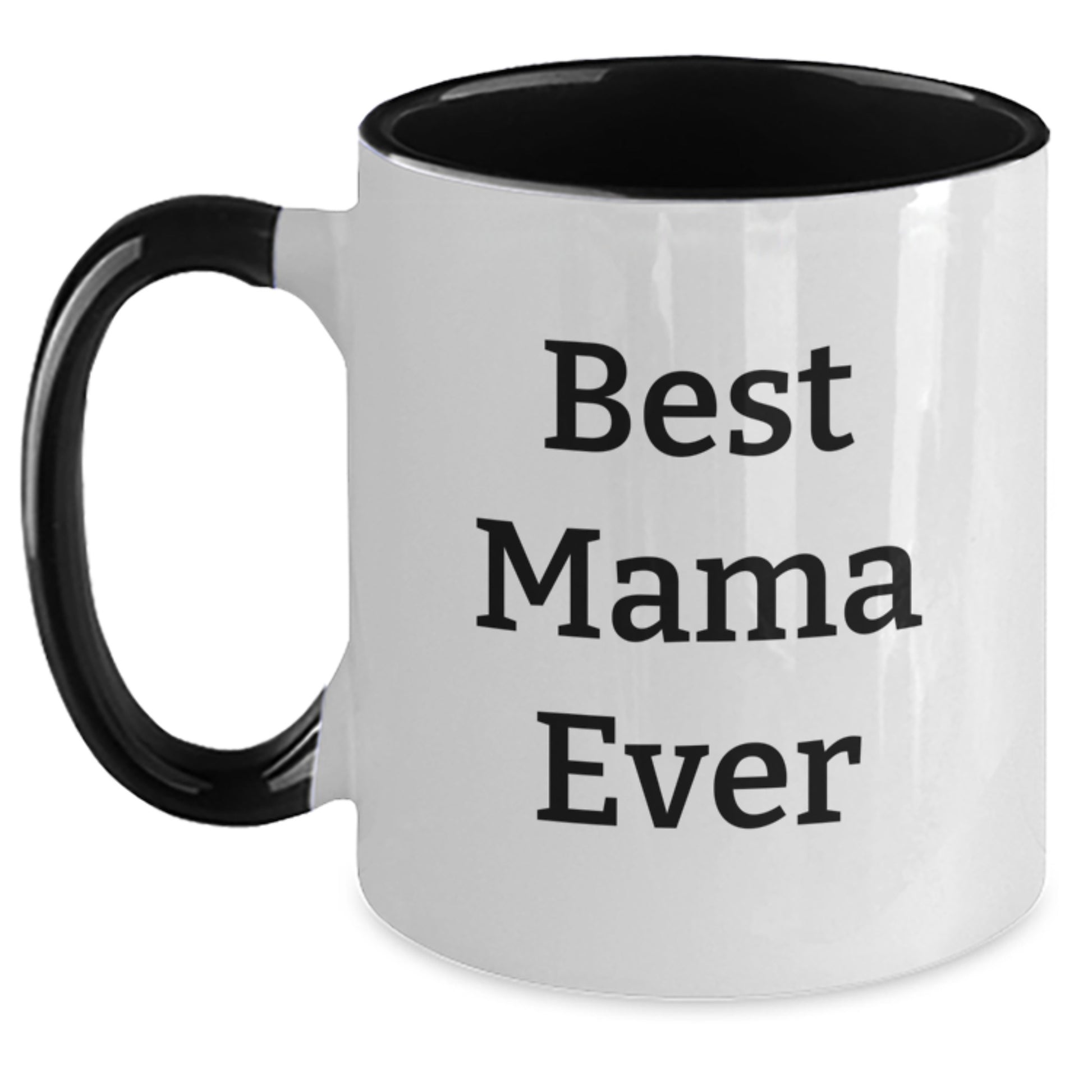 Gifts from Mom or Dad to Best Mama Ever - Funny Two Tone Coffee Mug for Graduation - Main