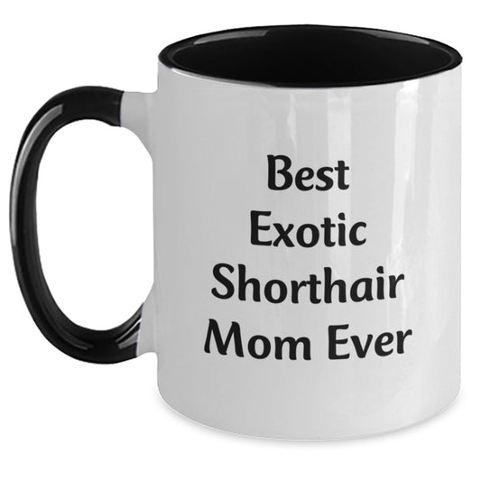 Exotic Shorthair Cat Lovers Funny Mom Quote Two Tone Coffee Mugs Gifts for Birthday, Gifts from Family to Friends - Main