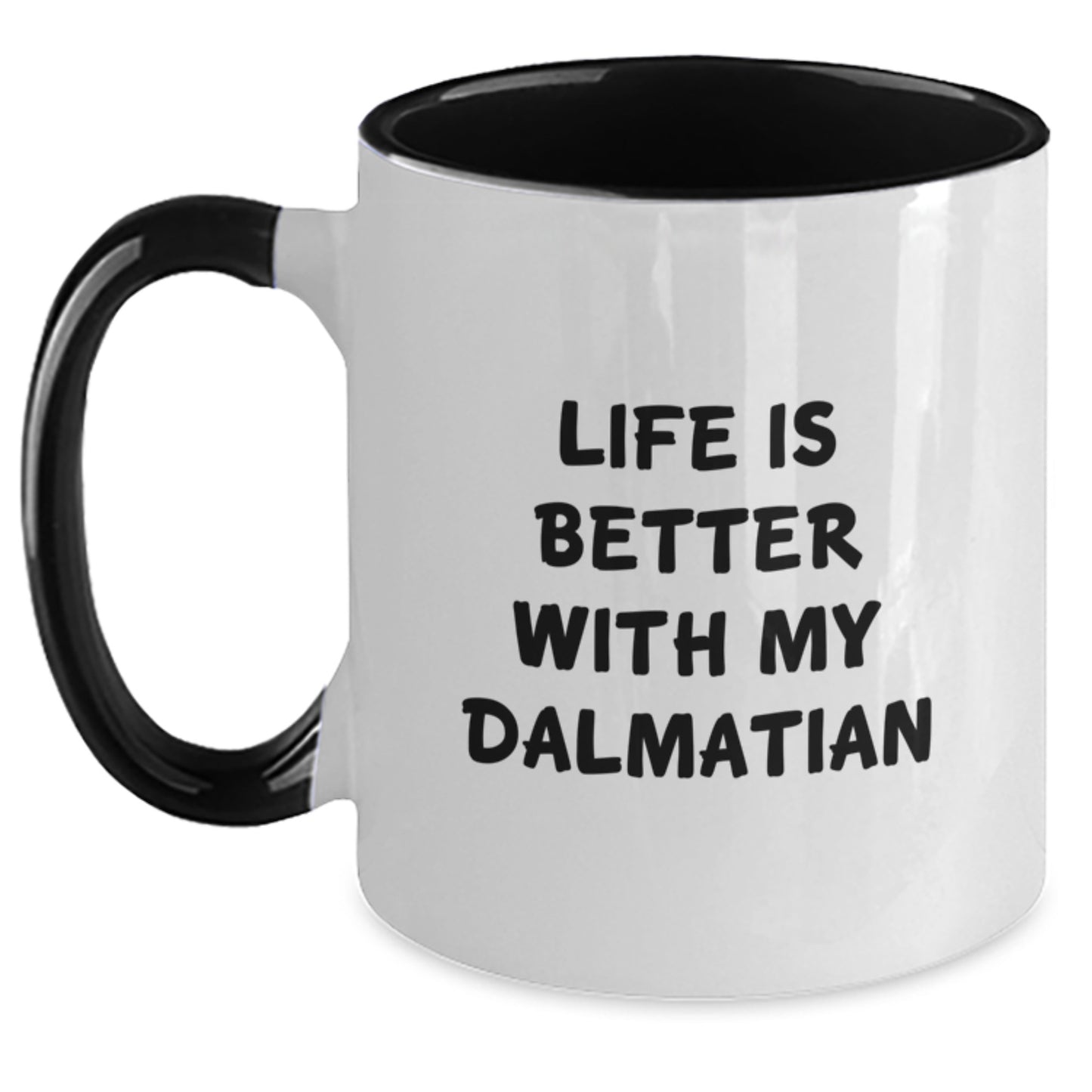 Funny Dalmatian Dog Gifts from Friends for Birthday Unique Gifts - Life Is Better With My Dalmatian Quote on Two Tone Coffee Mug - Main