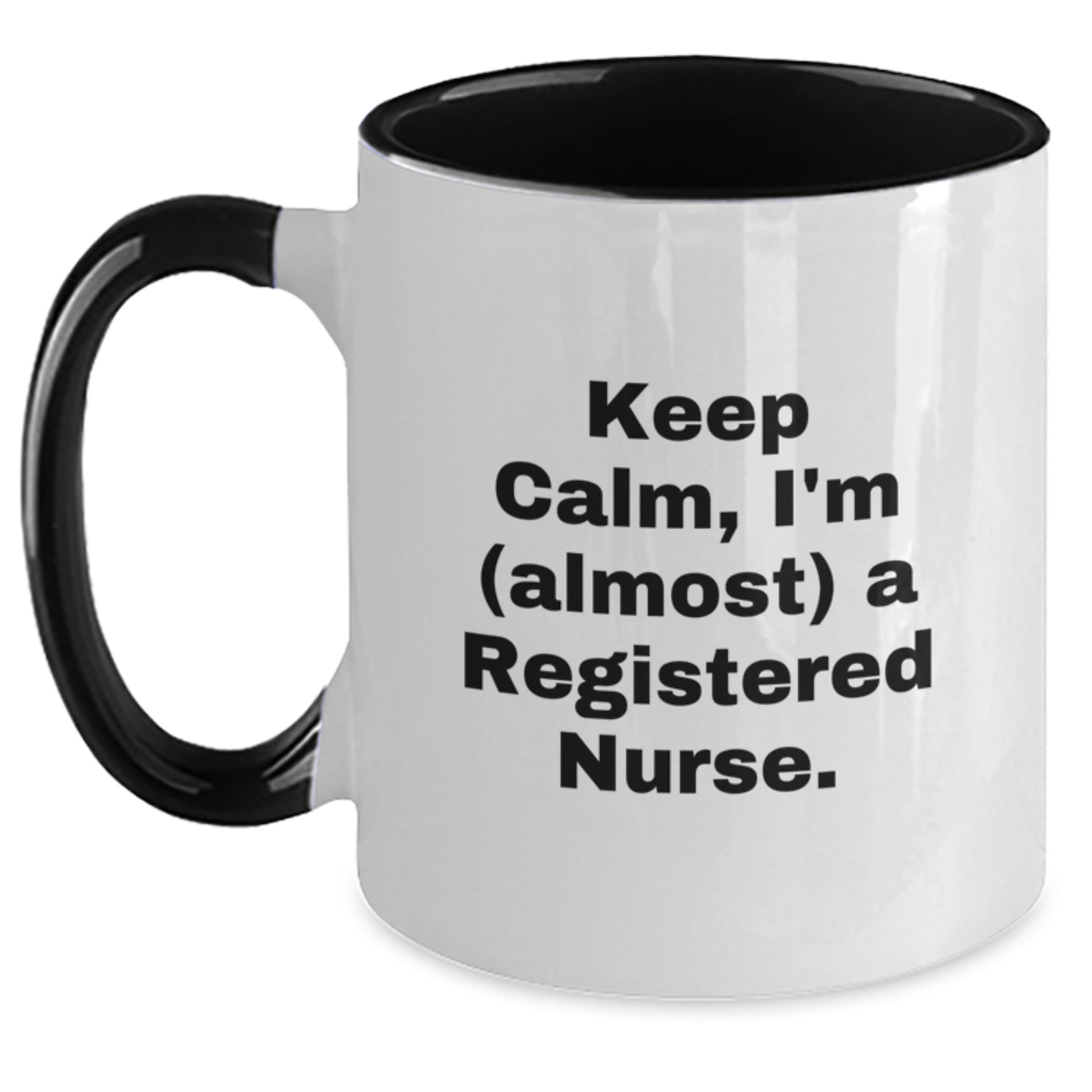 Funny Registered Nurse Gifts from Friends, Christmas Unique Mugs for Registered Nurses, Keep Calm I'm (almost) A Registered Nurse Two Tone Coffee Mug - Main