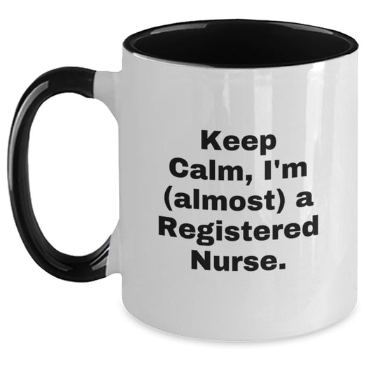 Funny Registered Nurse Gifts from Friends, Christmas Unique Mugs for Registered Nurses, Keep Calm I'm (almost) A Registered Nurse Two Tone Coffee Mug - Main