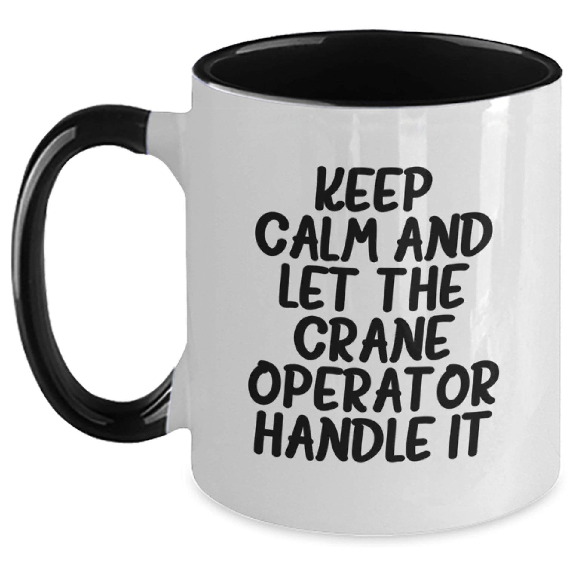 Funny Crane Operator Gifts from Friends - Keep Calm And Let The Crane Operator Handle It, Two Tone Coffee Mug for Graduation, Black and White, Red and White, Navy and White, Pink and White Options - Main