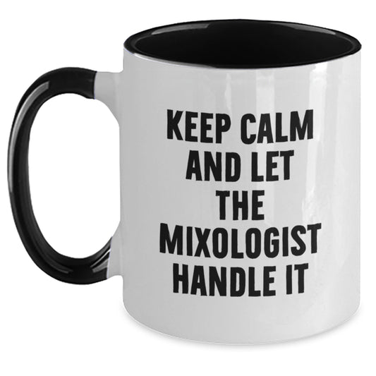 Funny Mixologist Gifts, Keep Calm And Let The Mixologist Handle It, Two Tone Coffee Mug for Graduation - Gifts from Friends, Family, Coworkers - 11oz Ceramic Mug - Main