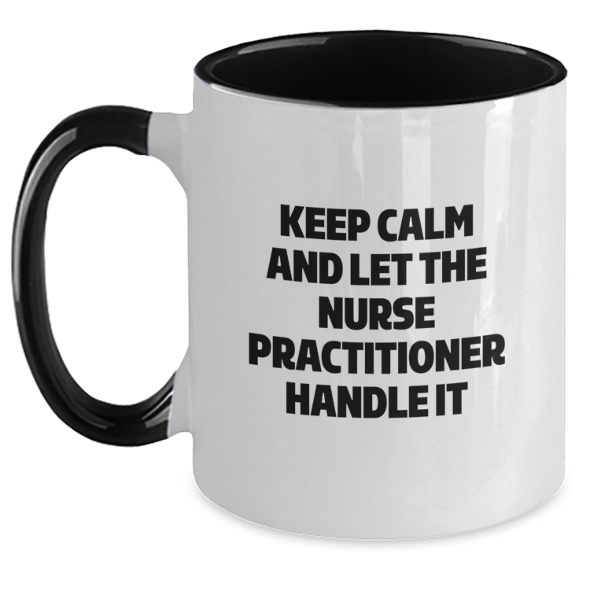 Gifts from Family for Nurse Practitioner - Two Tone Coffee Mug - 'Keep Calm And Let The Nurse Practitioner Handle It' Funny Quote - Christmas Unique Gifts - Main