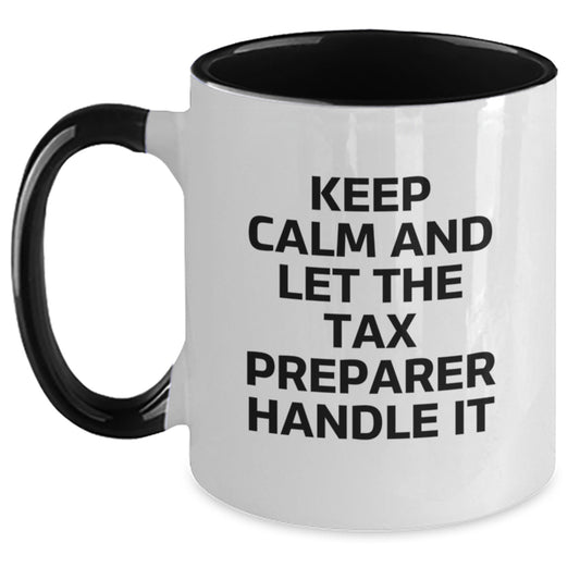 Funny Tax Preparer Gifts from Friends, Keep Calm And Let The Tax Preparer Handle It Two Tone Coffee Mug, Christmas Unique - Main