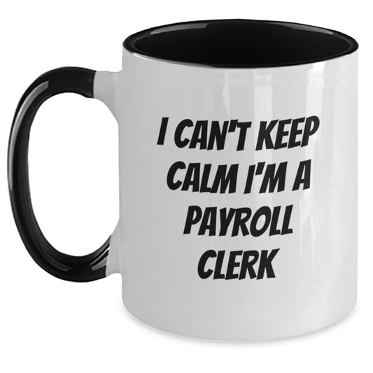 Funny Payroll Clerk Gifts from Friends for Payroll Clerk Men Christmas Unique Gifts - I'm A Payroll Clerk Two Tone Coffee Mug - Main