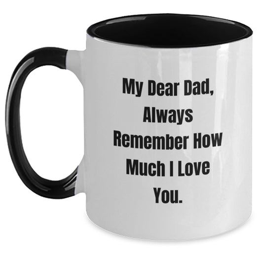 Funny Two Tone Dad Gifts from Men on Christmas Unique Gifts for Dad Men Funny Coffee Mugs My Dear Dad Always Remember - Main