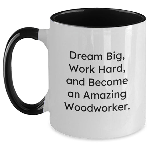 Inspirational Woodworker Gifts from Friends for Graduation - Two Tone Coffee Mug with 'Dream Big, Work Hard, And Become An Amazing Woodworker.' Quote - Main