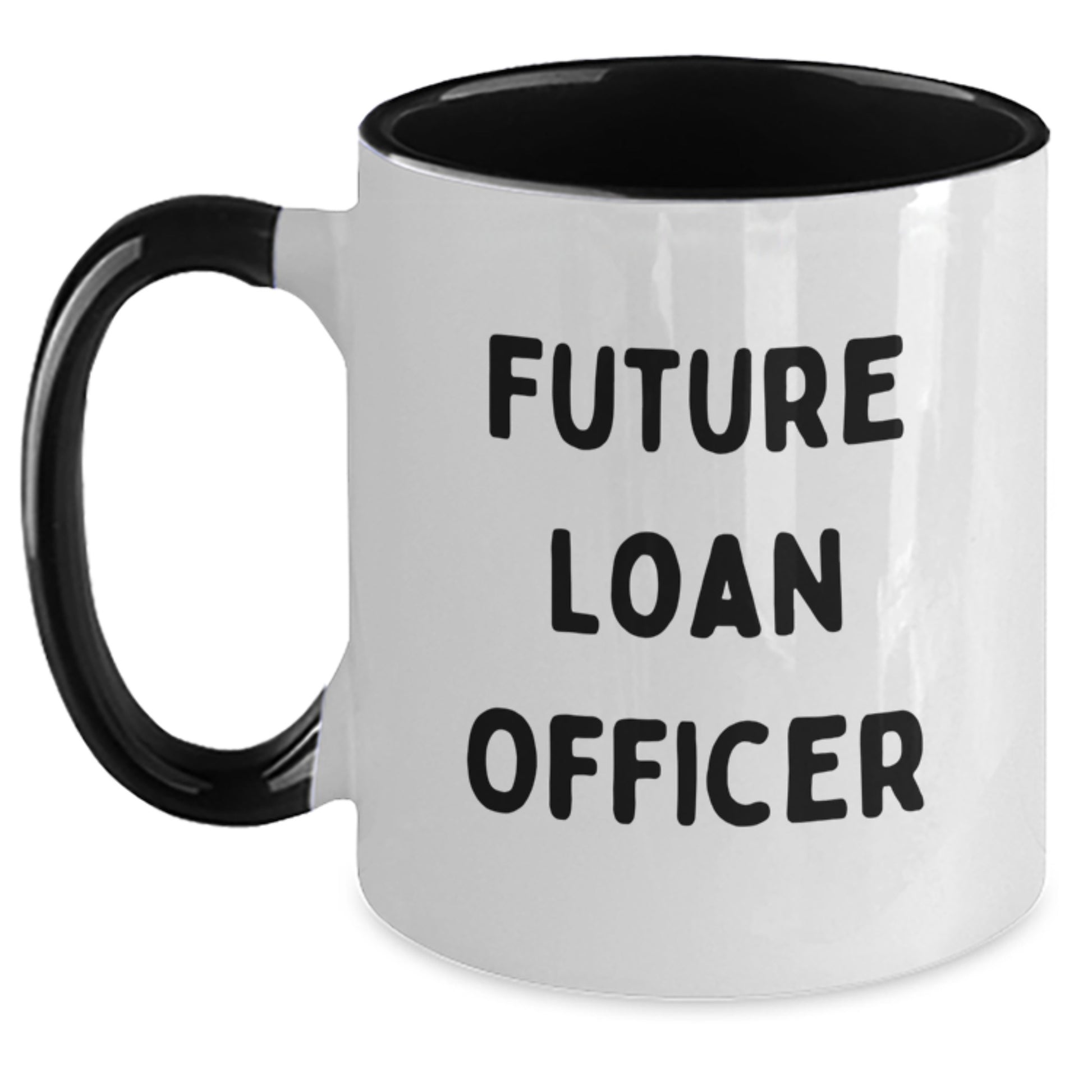 Funny Quote Gifts from Family to Future Loan Officer, Unique Two Tone Coffee Mug Christmas Unique Gifts, Loan Officer Gifts, Inspirational Quote for Men, Women, Friends, Coworkers, Family - Main