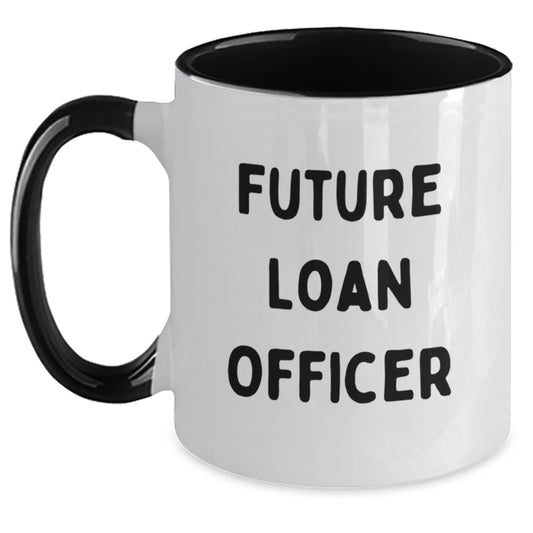 Funny Quote Gifts from Family to Future Loan Officer, Unique Two Tone Coffee Mug Christmas Unique Gifts, Loan Officer Gifts, Inspirational Quote for Men, Women, Friends, Coworkers, Family - Main