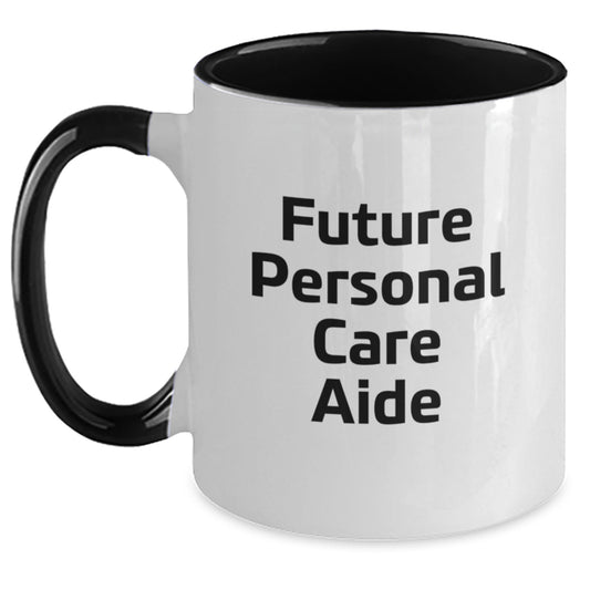 Funny Personal Care Aide Gifts from Friends, Cute Inspirational Quote, Two Tone Coffee Mug for Future Personal Care Aide, Graduation Unique Gifts - Main