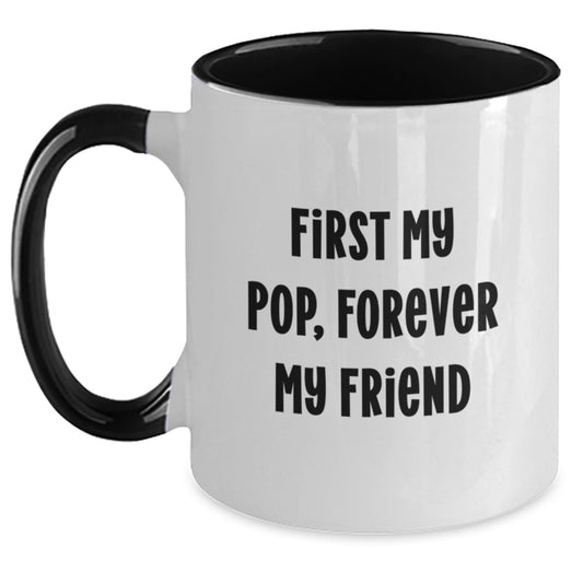 Funny Pop Two Tone Coffee Mug, Gifts from Friends for Pop, 'First My Pop, Forever My Friend', Birthday Unique Gifts, 11oz Ceramic Mug - Main