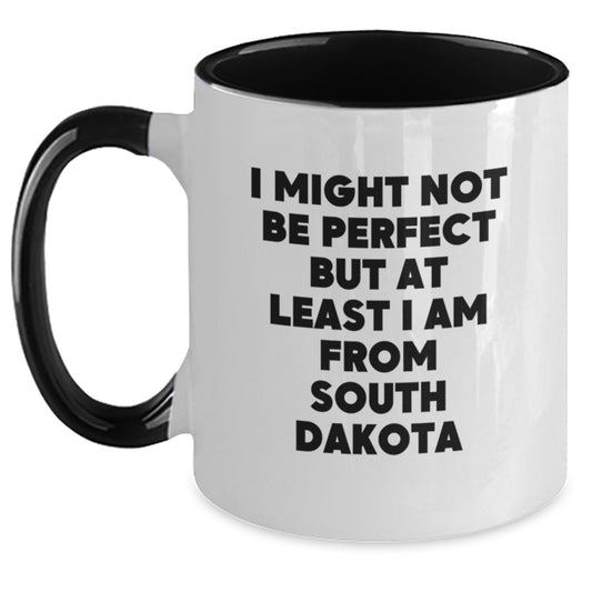 Funny South Dakota Gifts for Men or Women - I Might Not Be Perfect But At Least I Am From South Dakota Two Tone Coffee Mug, Unique Graduation Gifts from Family or Friends - Main