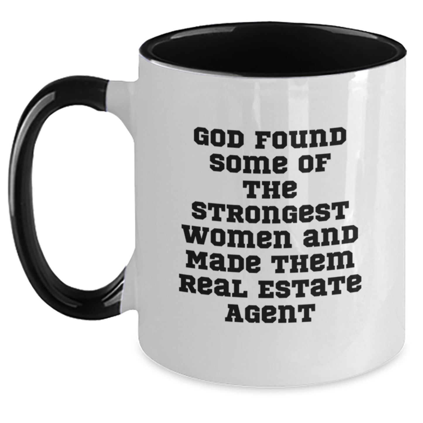 Funny Real Estate Agent Gifts from Friends, Two Tone Coffee Mug for Real Estate Agents, God Found Some Of The Strongest Women And Made Them Real Estate Agent Christmas Unique Gifts - Main