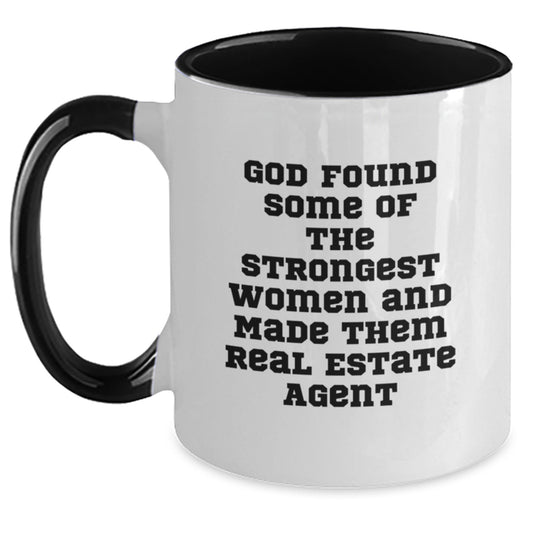 Funny Real Estate Agent Gifts from Friends, Two Tone Coffee Mug for Real Estate Agents, God Found Some Of The Strongest Women And Made Them Real Estate Agent Christmas Unique Gifts - Main