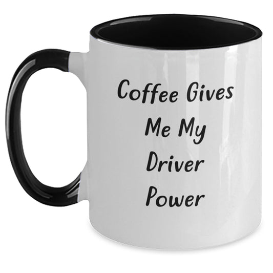 Funny Driver Gifts from Men for Graduation - Coffee Gives Me My Driver Power Two Tone Mug, 11oz - Main