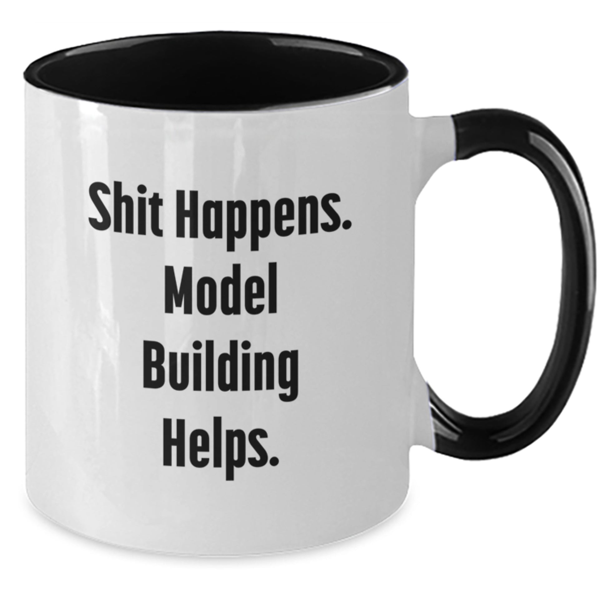 Funny Model Building Gifts from Friends for Model Building Enthusiasts - Two Tone Coffee Mug - Shit Happens. Model Building Helps. - Additional