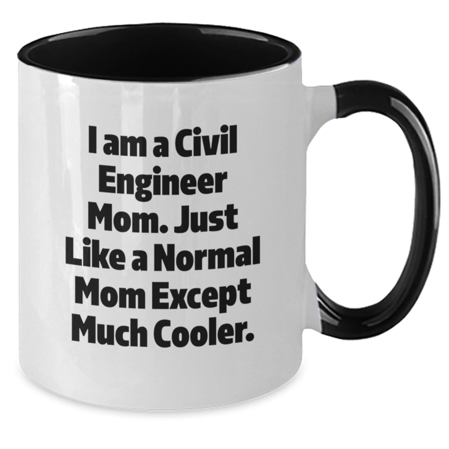 Civil Engineer Mom Gifts from Friends - Funny Two Tone Coffee Mug for Dad, Mom, Civil Engineer, Christmas Unique Gifts - Additional