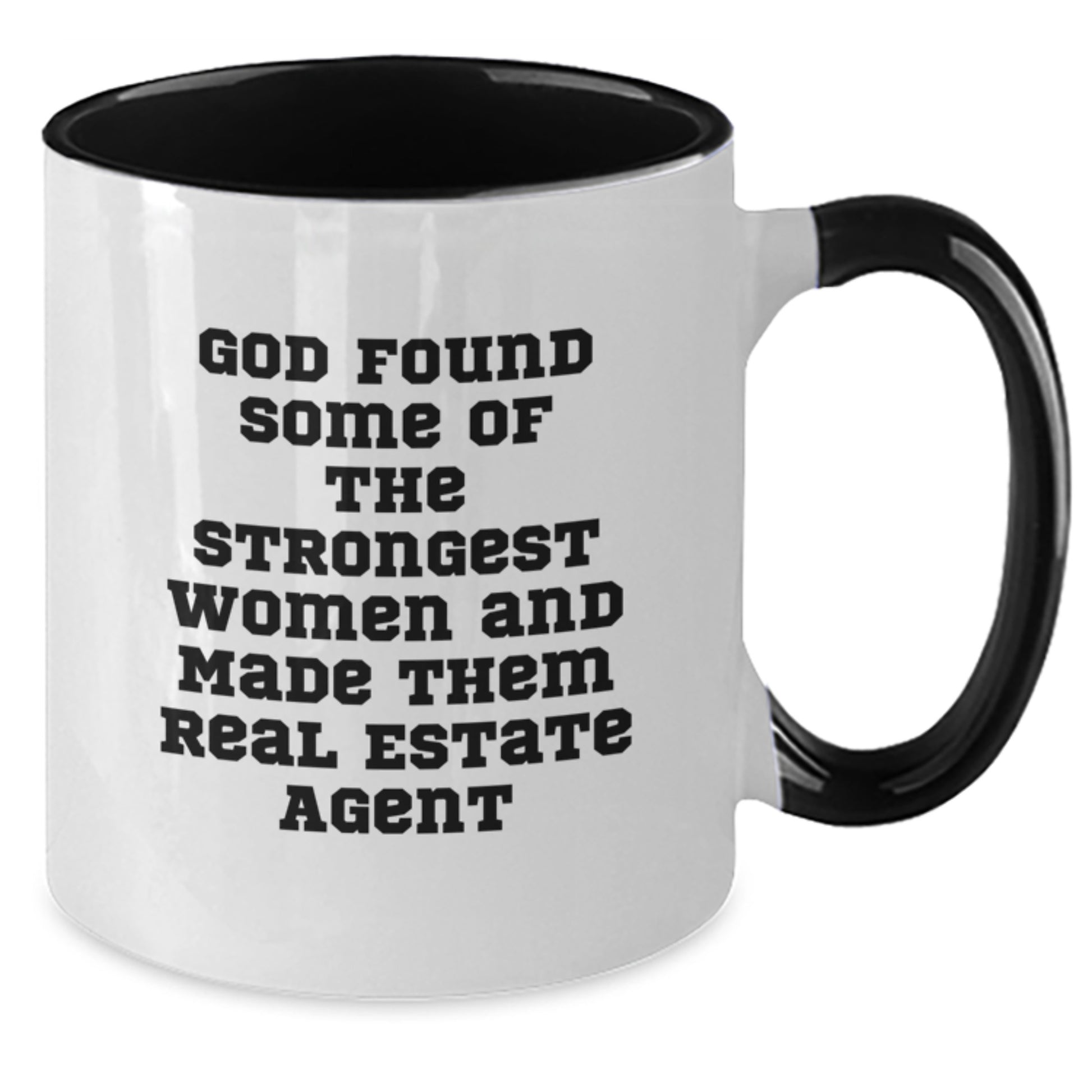 Funny Real Estate Agent Gifts from Friends, Two Tone Coffee Mug for Real Estate Agents, God Found Some Of The Strongest Women And Made Them Real Estate Agent Christmas Unique Gifts - Additional
