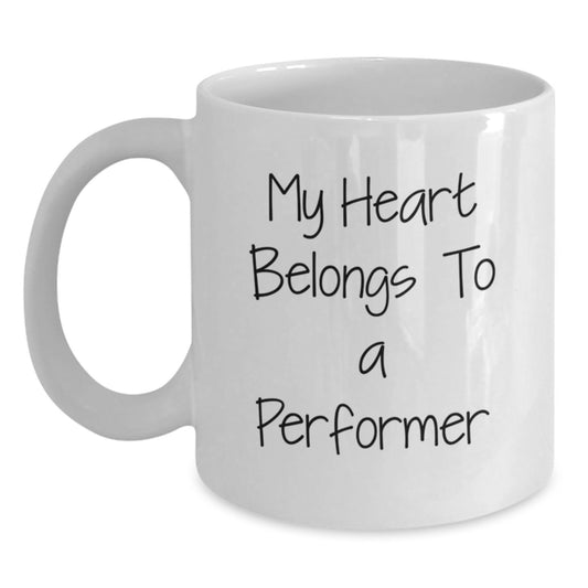 Funny Performer Gifts for Birthday - 'My Heart Belongs To A Performer' White Coffee Mug from Friends - Main