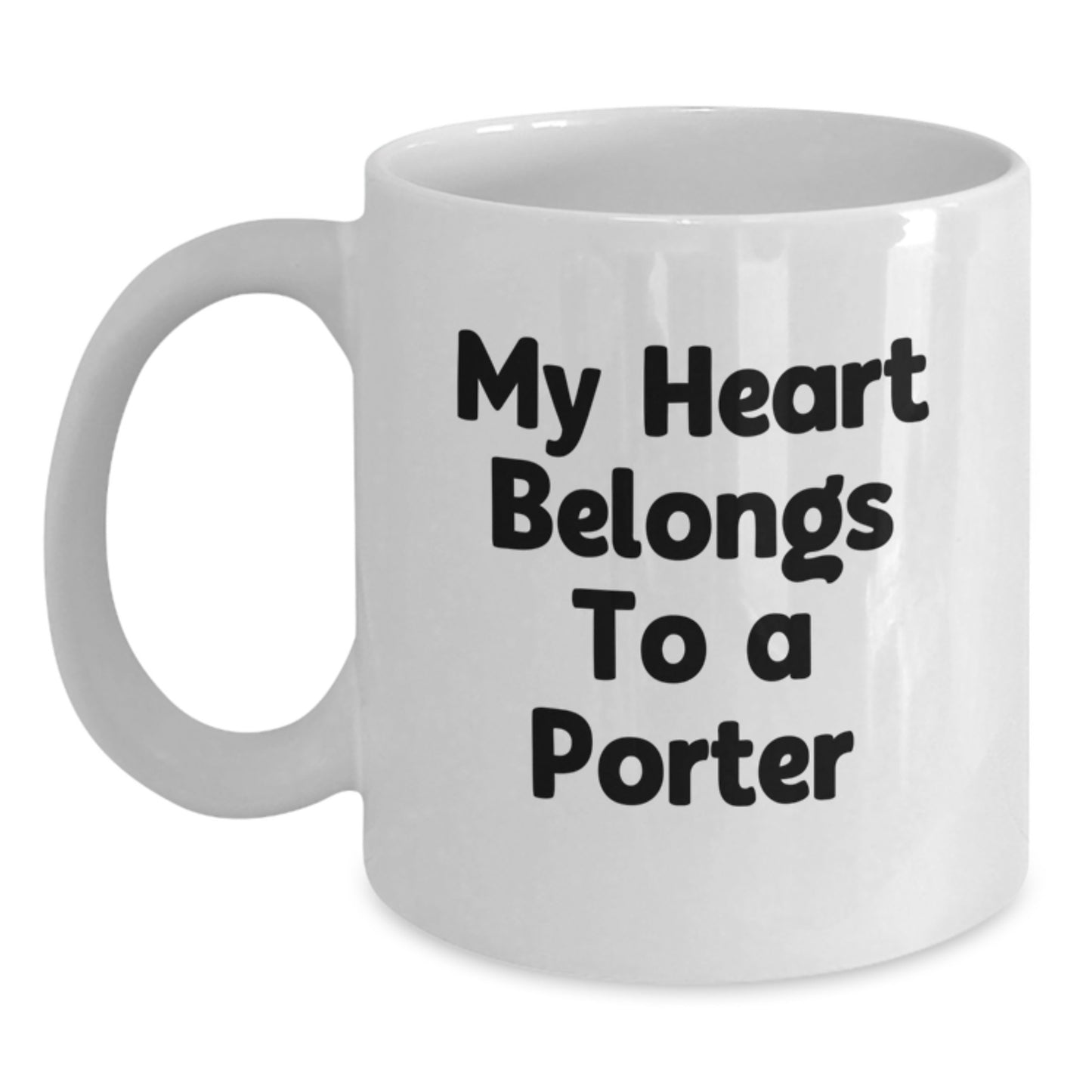 Funny Porter Gifts, My Heart Belongs To A Porter White Coffee Mug, 11oz or 15oz, Birthday Unique Gifts from Friends, Coworkers, or Family - Main