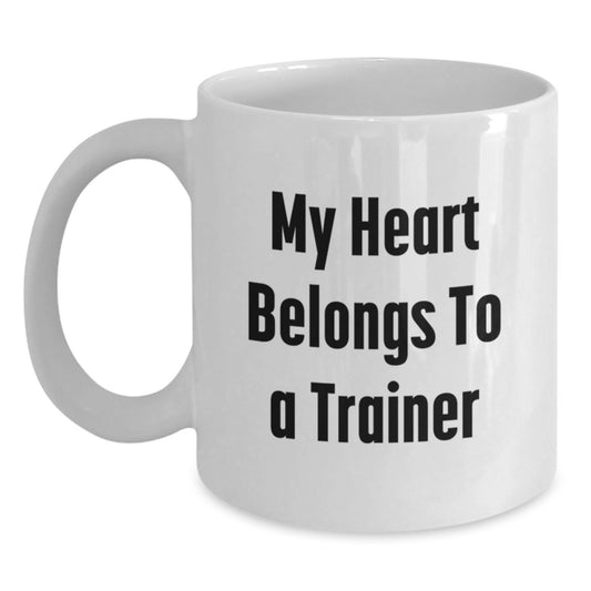 Funny Trainer Gifts, My Heart Belongs To A Trainer, White Coffee Mug for Birthday, Gifts from Friends or Family to Trainer - Main