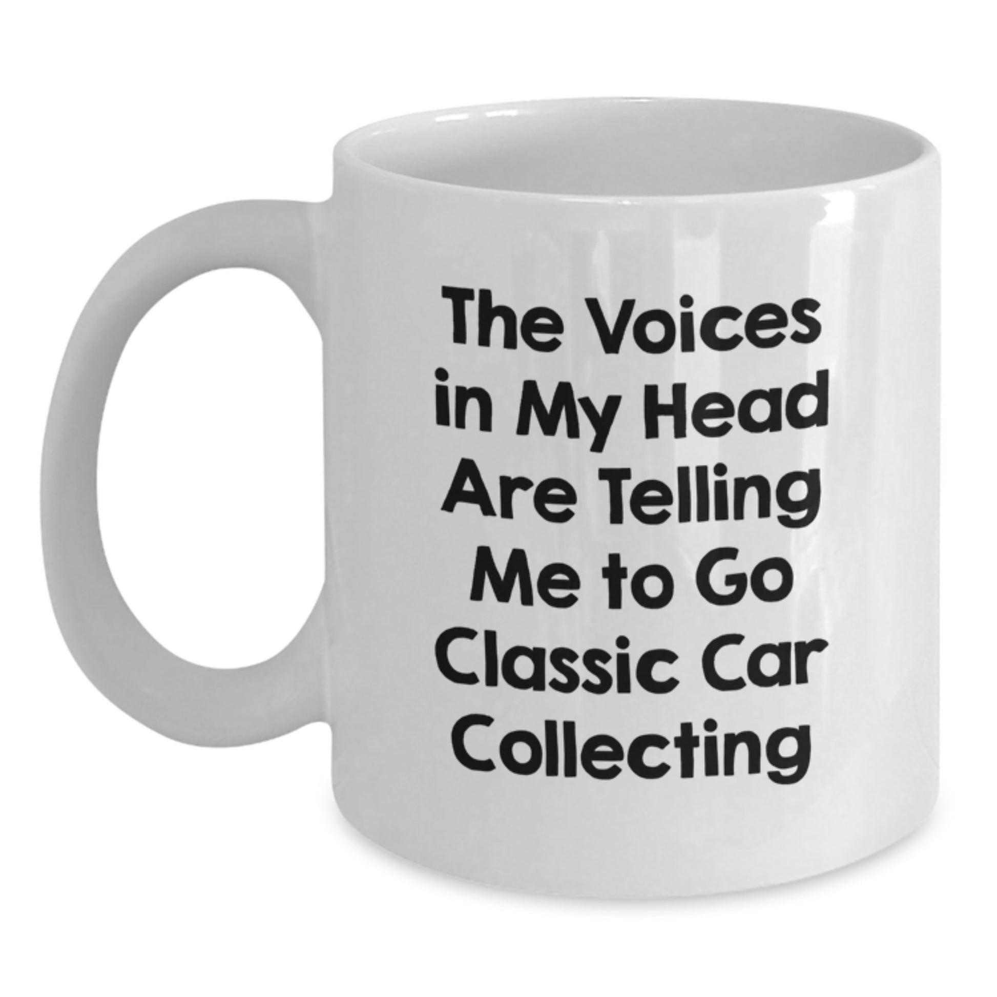 Classic Car Collecting Funny Gifts from Friends, For Him or Her, White Coffee Mug, Inspirational Quote, Birthday Unique Gifts - Main