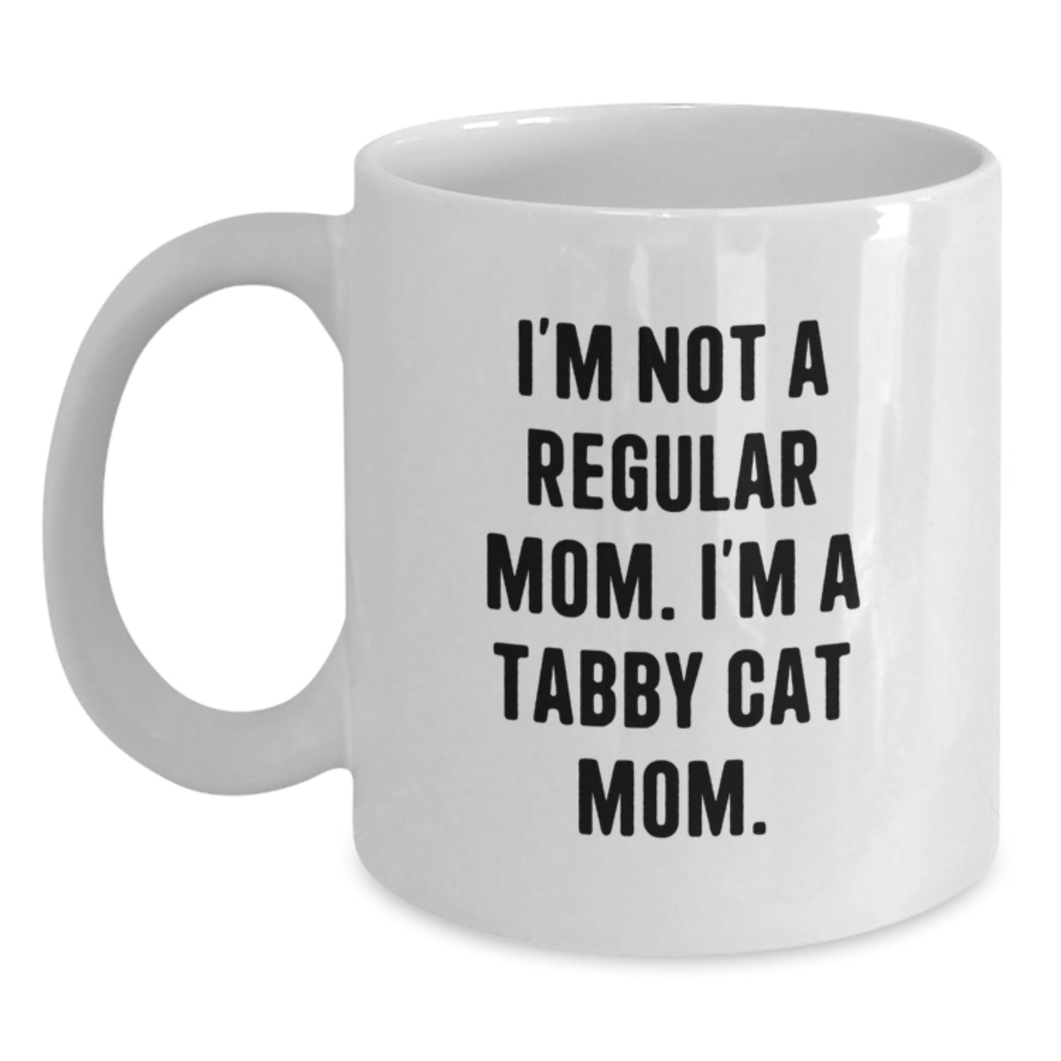 Tabby Cat Mom Funny White Coffee Mug Gifts from Mom for Tabby Cat Enthusiasts on Christmas Morning - Main