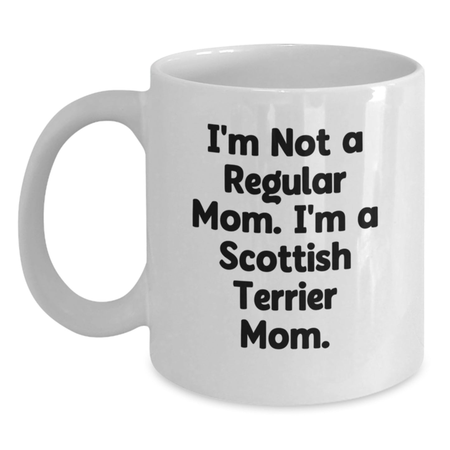 Funny Scottish Terrier Dog Mugs, Gifts from Mom, Gifts for Scottish Terrier Dog Lovers, White Coffee Mug, Birthday Unique Gifts - Main