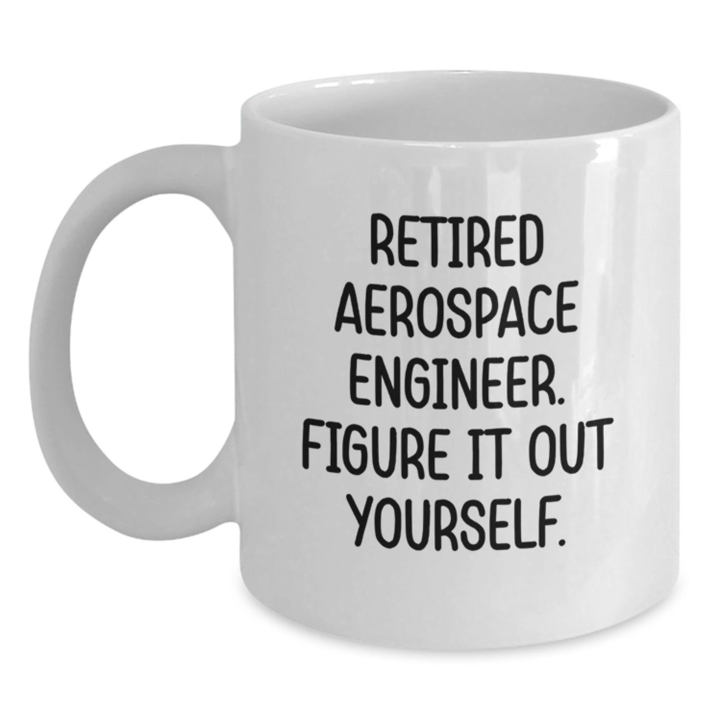 Aerospace Engineer Funny White Coffee Mug, Gifts from Friends for Graduation Unique Aero - Main