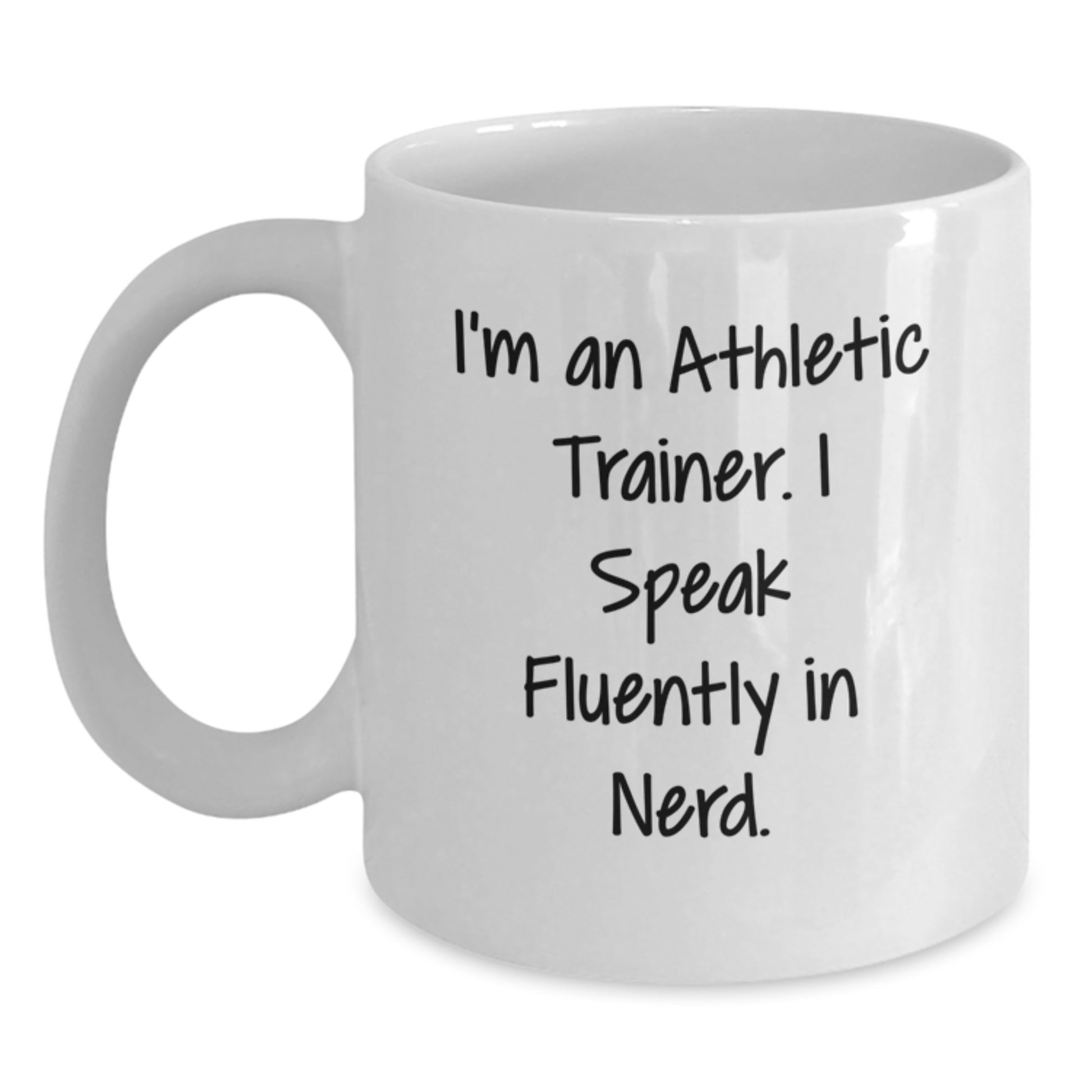 Funny Athletic Trainer Gifts from Friends for Graduation - I'm An Athletic Trainer. I Speak Fluently In genius. White Coffee Mug - Main