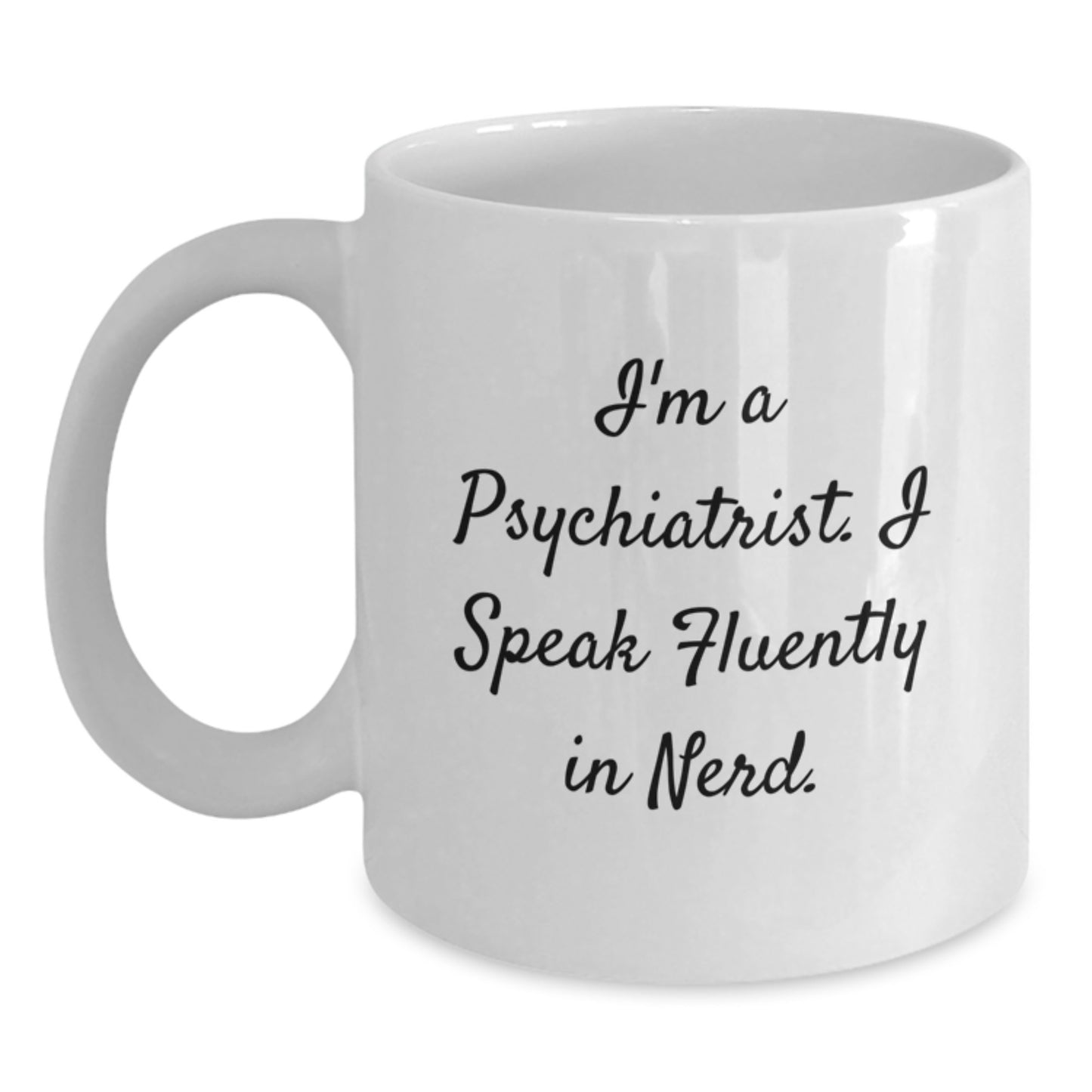 Funny Psychiatrist Gifts, White Coffee Mug for Friends, Gifts from Family, Unique Birthday Presents for Men or Women - Main