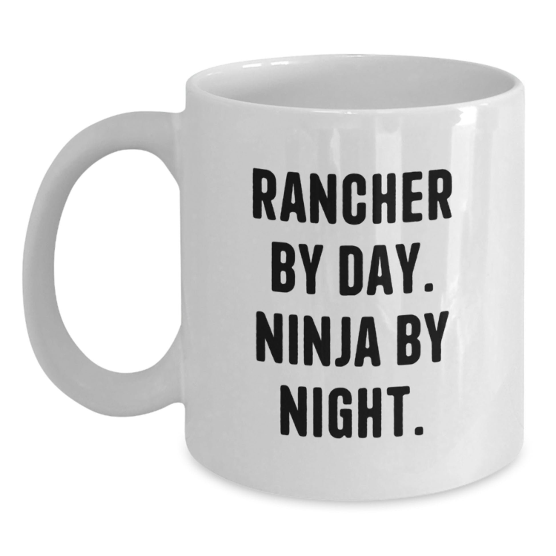 Rancher Gifts for Birthday - Funny White Coffee Mug, 'Rancher By Day. Ninja By Night.' - Gifts from Family, Friends, or Coworkers for Men or Women - Main