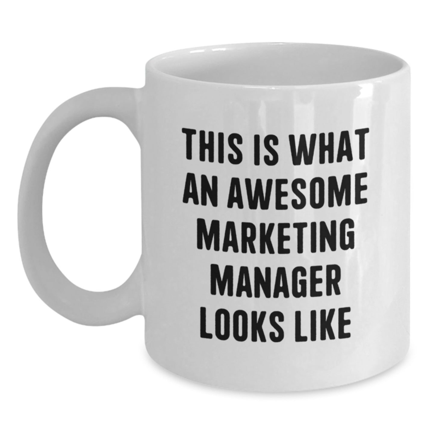 Funny Marketing Manager Gifts, This Is What An Awesome Marketing Manager Looks Like White Coffee Mug for Birthday, Gifts from Friends, Marketing Manager Mug for Women, Funny Marketing Manager Gift - Main