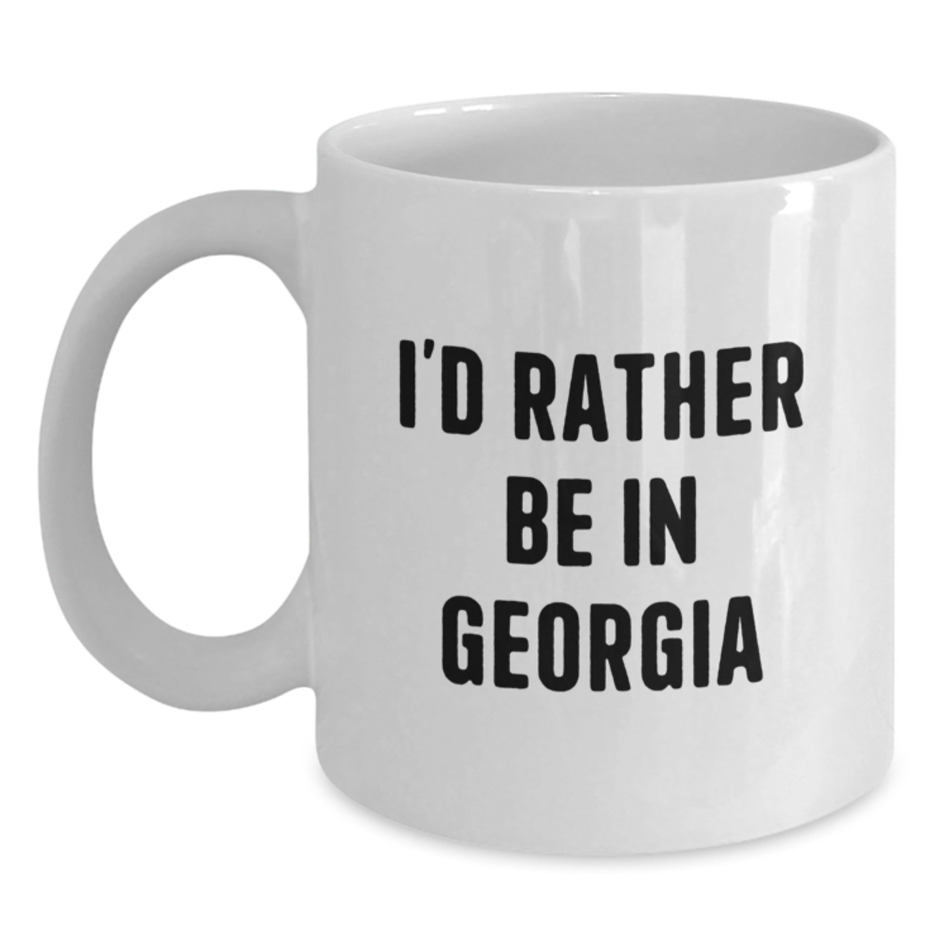 Georgia Lovers Gifts from Friends and Family - White Coffee Mug, 'I'd Rather Be In Georgia' Funny Quote, 11oz or 15oz Capacity, Ceramic, Microwave, and Dishwasher Safe - Main