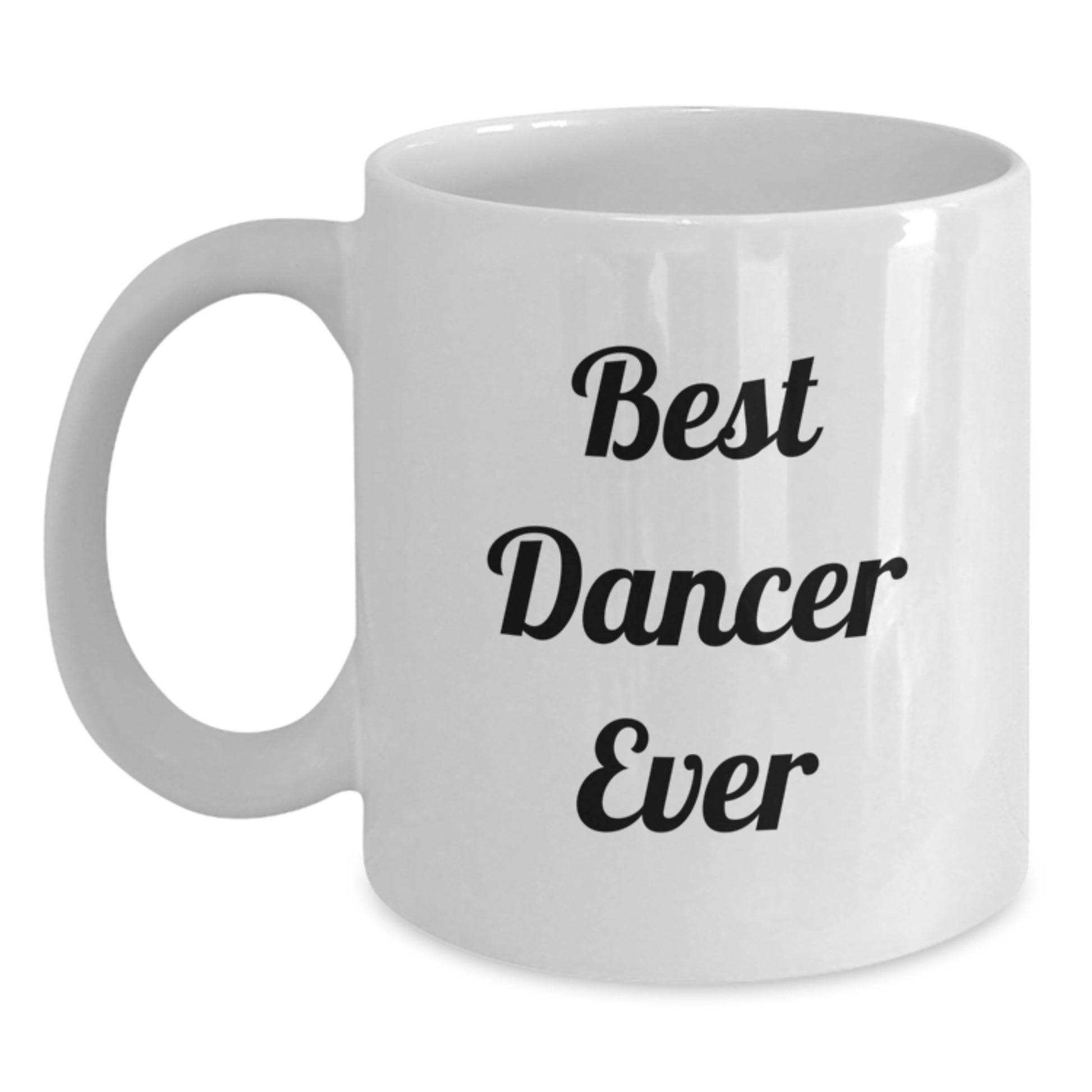 Funny Dancer Gifts for Best Dancer Ever White Coffee Mug from Friends to Family - Graduation Unique Gifts - Main