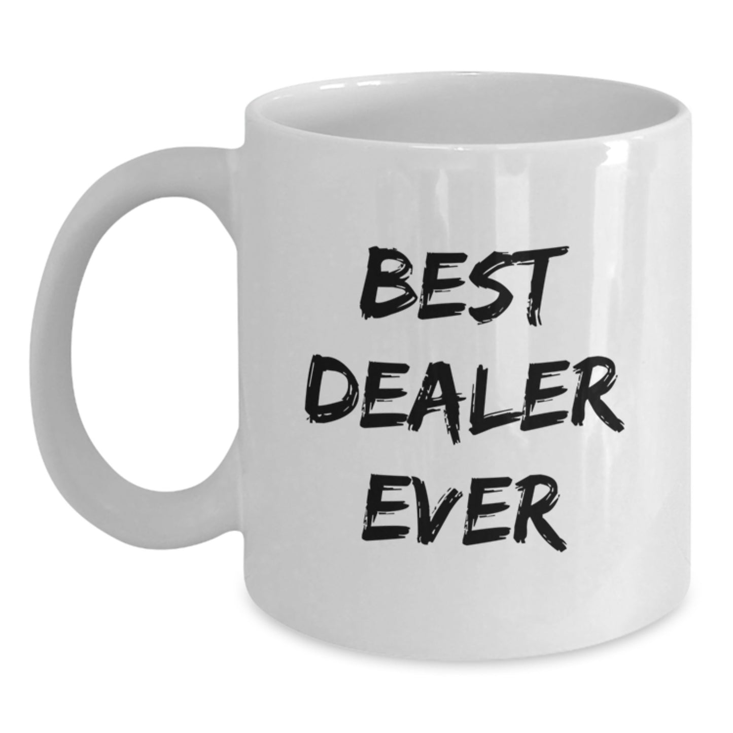 Funny Dealer Gifts from Friends - Best Dealer Ever Quote on White Coffee Mug for Birthday - Gifts for Dealer - Main
