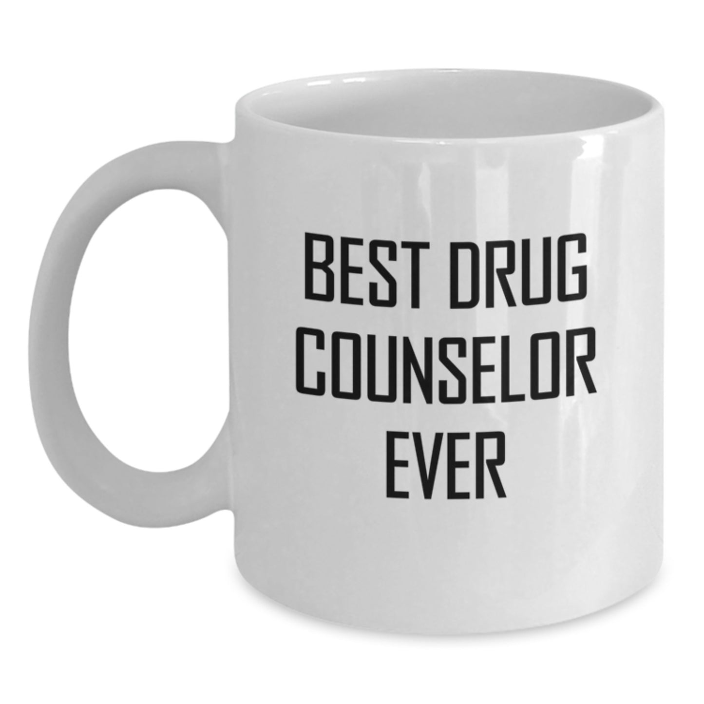 Funny Drug Counselor Gifts for Graduation, 'Best Drug Counselor Ever' White Coffee Mug from Friends, Gifts for Drug Counselor - Main
