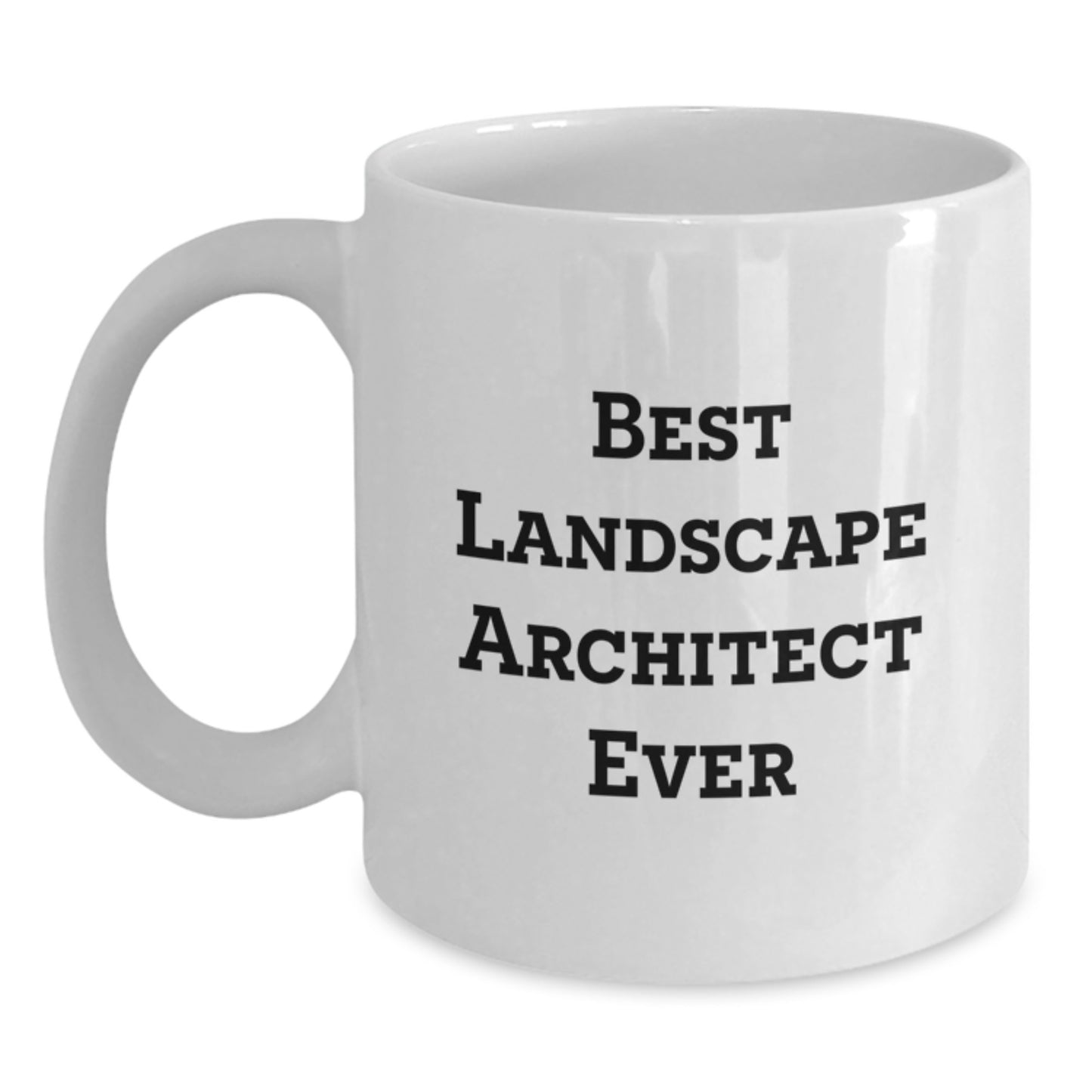Funny Landscape Architect Quotes Gifts for Men from Friends White Coffee Mug, Best Landscape Architect Ever, Graduation Unique Gifts - Main