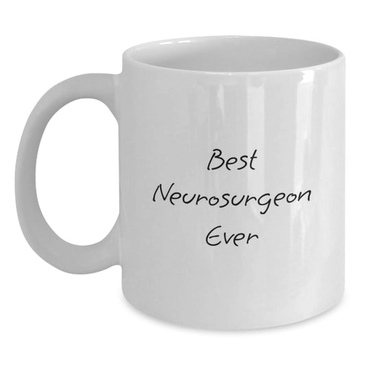 Funny Neurosurgeon Gifts from Family to Best Neurosurgeon Ever for Graduation Unique Gifts White Coffee Mug - Main