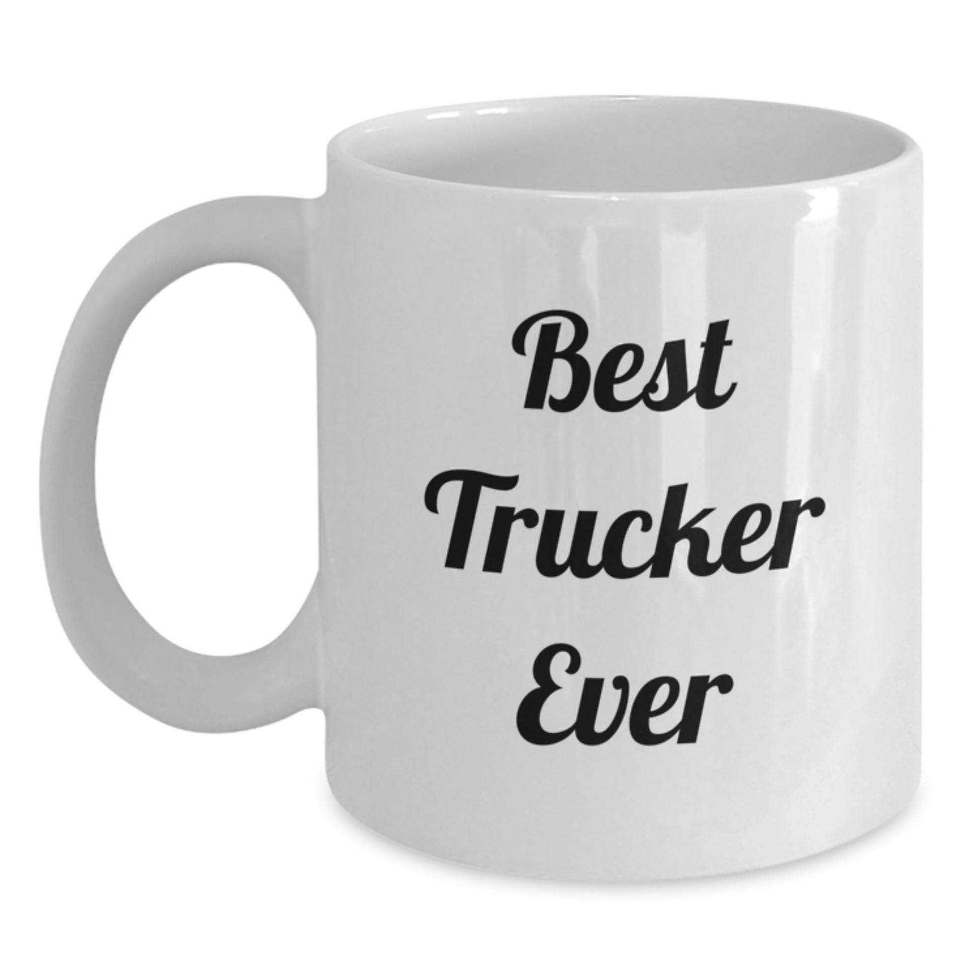 Funny Trucker Gift, 'Best Trucker Ever' Quote, White Coffee Mug for Men, Unique Graduation Gifts from Family, Coworkers - Main