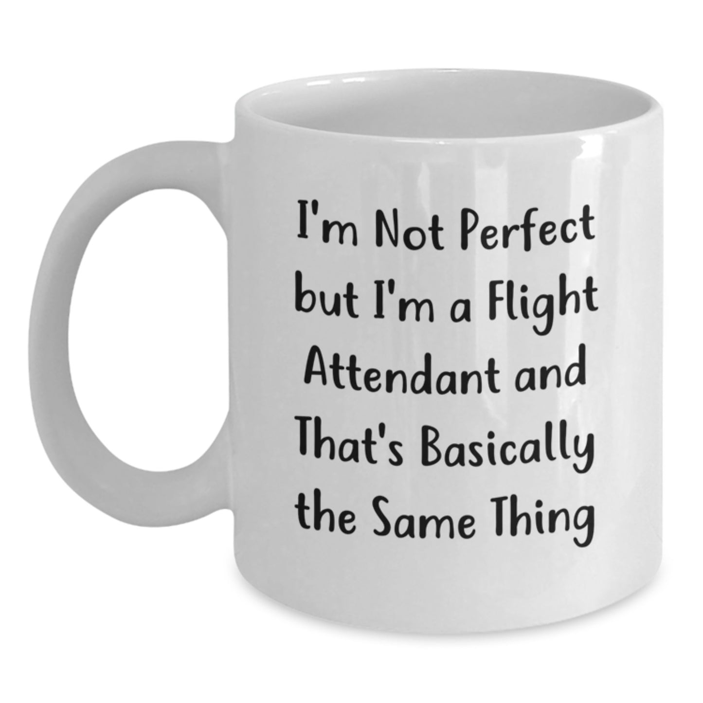 Funny Flight Attendant Gifts for Him or Her, White Coffee Mug, Christmas Unique Presents from Friends, Coworkers, or Family with 'I'm Not Perfect But I'm A Flight Attendant' - Main