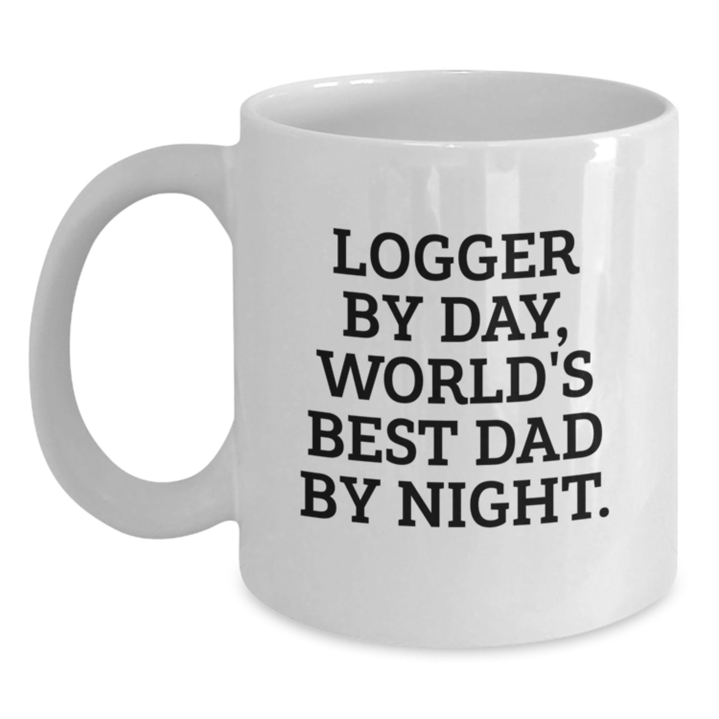 Logger Gifts for Men, Funny White Coffee Mug, 'Logger By Day, World's Best Dad By Night.' Graduation Unique Gifts from Dad, Gifts for Logger - Main