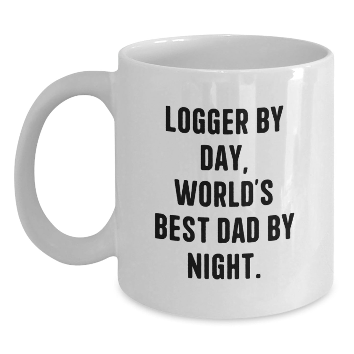 Logger's Daily Grind, World's Best Dad at Night, Funny Graduation Gift for Him from Friends, White Coffee Mug, 11oz or 15oz - Main