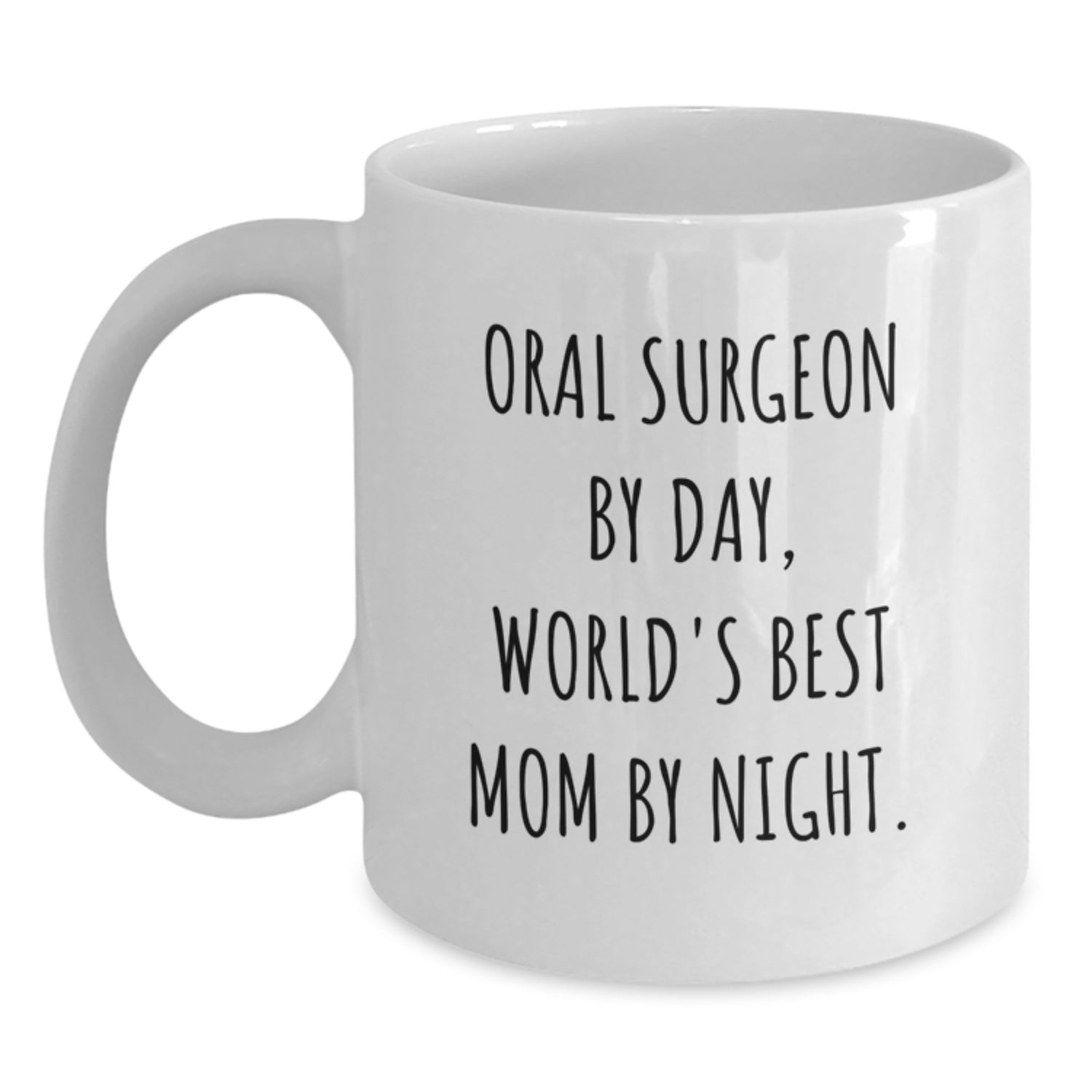 Funny Oral Surgeon Gifts for Mom Birthday White Coffee Mug - World's Best Mom By Night - Main