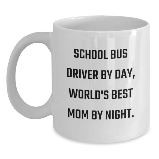 Funny School Bus Driver Gifts for Men from Friends, Birthday Unique Gifts for School Bus Drivers, White Coffee Mug with 'School Bus Driver By Day, World's Best Mom By Night.' Quote - Main